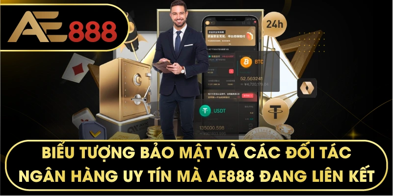 biểu tượng bảo mật và các đối tác ngân hàng uy tín mà AE888 đang liên kết