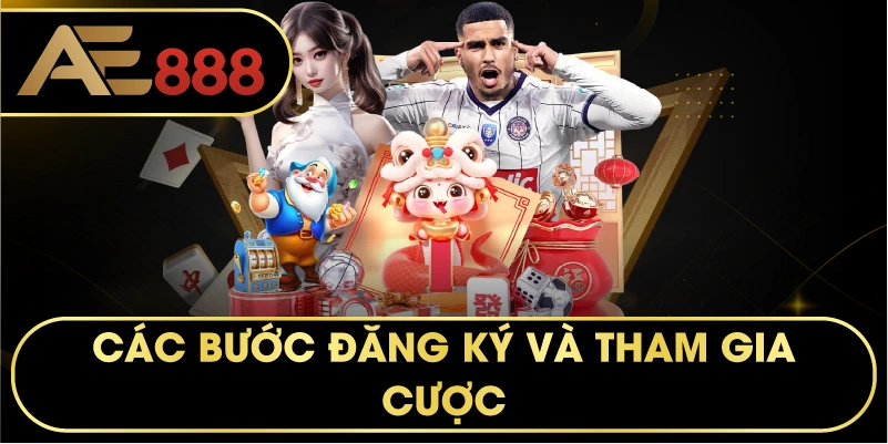 các bước đăng ký và tham gia cược.