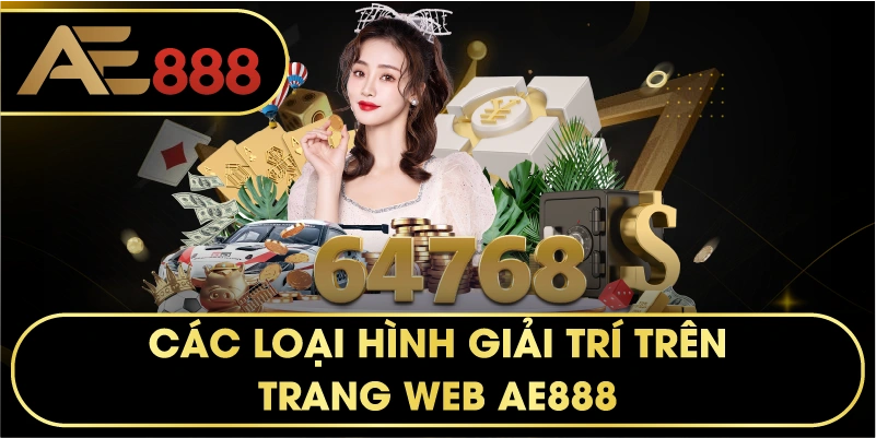 Các Loại Hình Giải Trí Trên Trang Web AE888