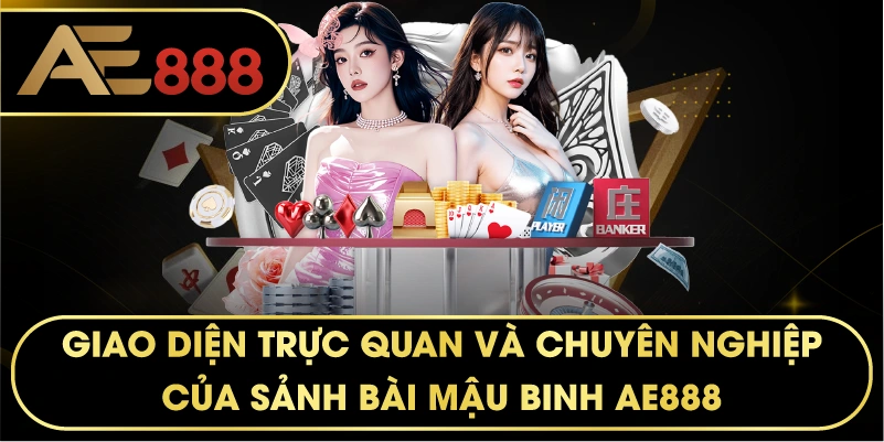 Giao diện trực quan và chuyên nghiệp của sảnh bài Mậu Binh AE888.