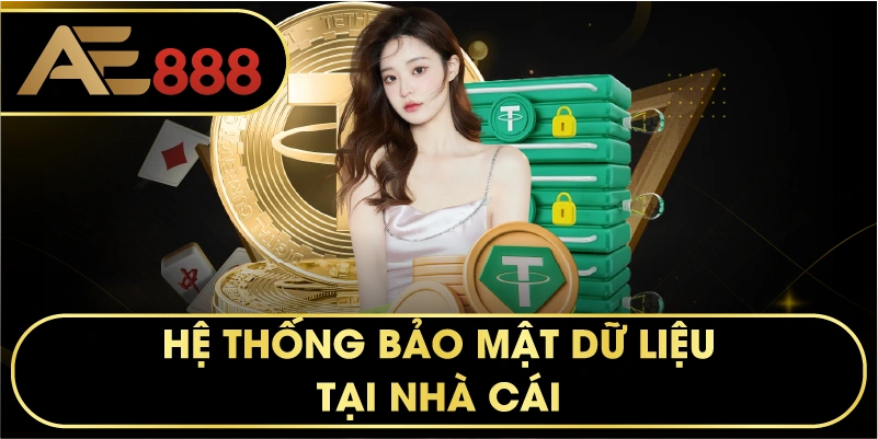 Hệ Thống Bảo Mật Dữ Liệu Tại Nhà Cái
