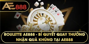 Roulette AE888 – Sảnh Cược Cò Quay Đẳng Cấp Số 1 Châu Á
